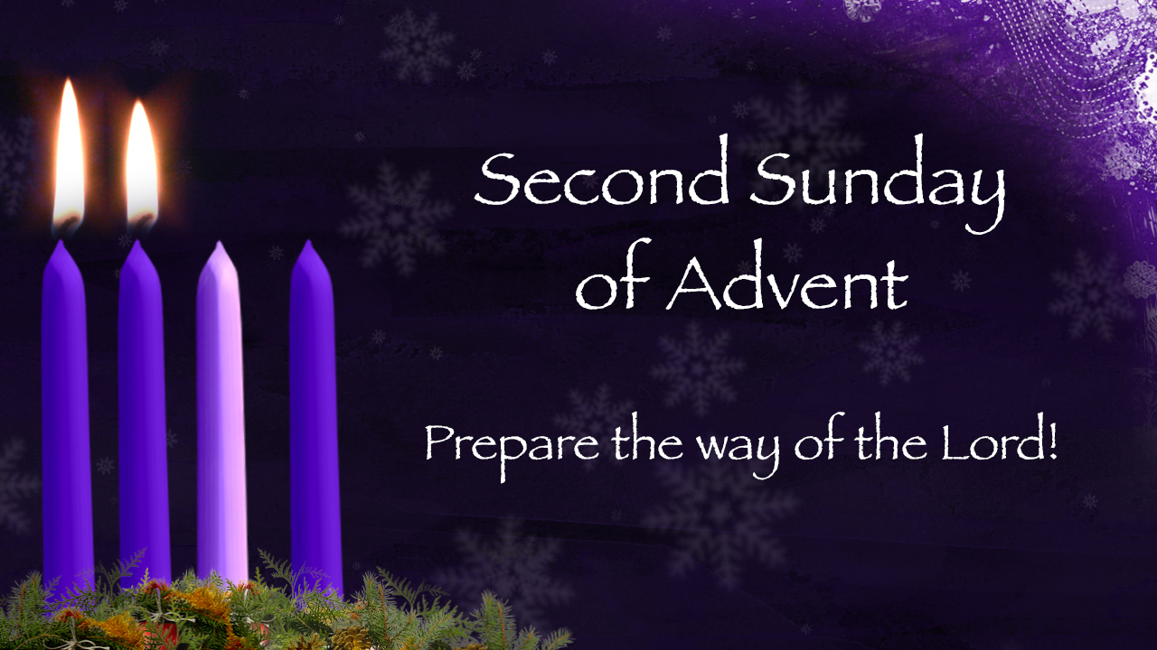 Second Sunday Advent Prepare the way Holy Spirit Catholic Church
